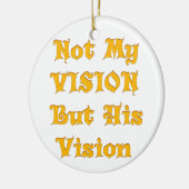 私のビジョンではなく彼のヴィジョンアートプリント セラミックオーナメント (左)