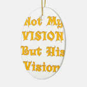 私のビジョンではなく彼のヴィジョンアートプリント セラミックオーナメント (左)