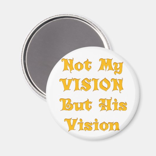 私のビジョンではなく彼のヴィジョンアートプリント マグネット (正面/裏面)