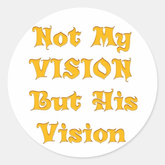 私のビジョンではなく彼のヴィジョンアートプリント ラウンドシール (正面)