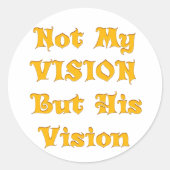 私のビジョンではなく彼のヴィジョンアートプリント ラウンドシール (正面)