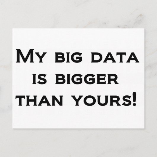 私のビッグデータはあなたのデータより大きい！ ポストカード (正面)