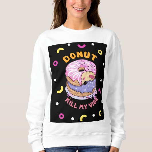 私のビベドーナツを殺さないで スウェットシャツ (正面)