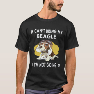 私のビーグルが連れて行けないなら私は行きません ビーグル Tシャツ