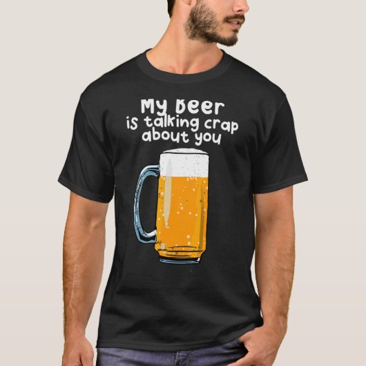 私のビールは君のことを馬鹿にしている Tシャツ (正面)