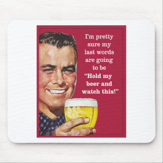 私のビールを握り、これを見て下さい! マウスパッド