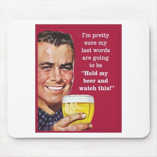 私のビールを握り、これを見て下さい! マウスパッド (正面)