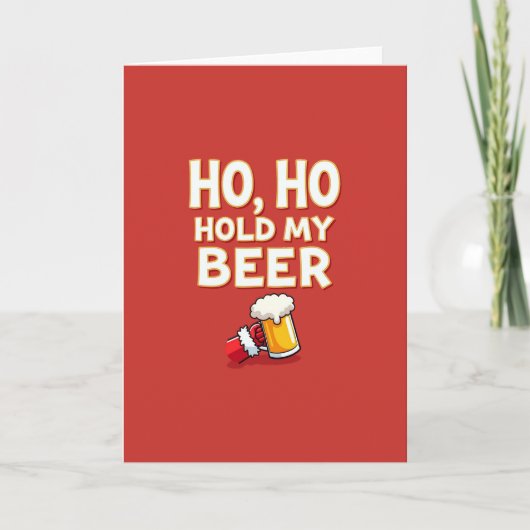 私のビールを飲むジョークを持っているクリスマスカードHo Ho カード (正面)