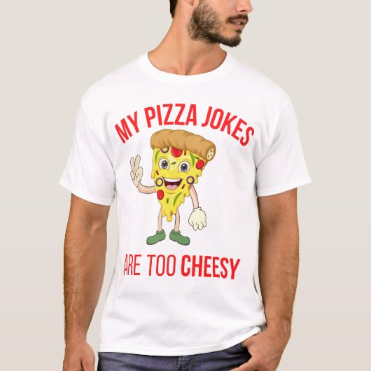 私のピザのジョークは安すぎる Tシャツ (正面)
