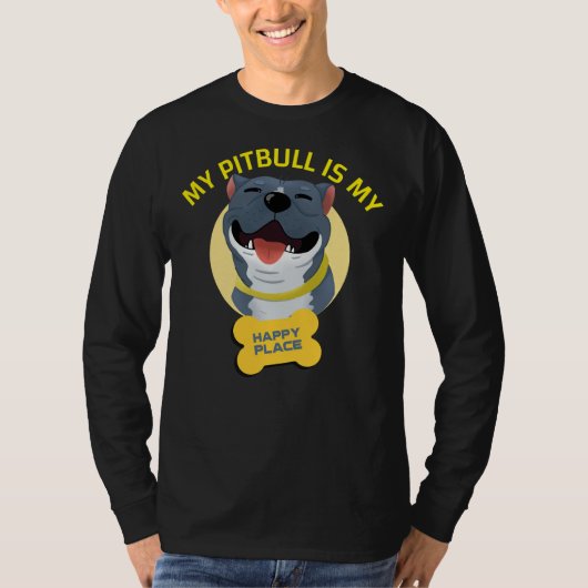 私のピットブルは私の幸せ Tシャツ (正面)