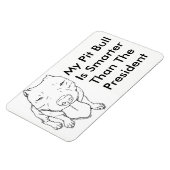 私のピットブルは頭が切れる大統領のマグネットよりも高い マグネット (左側)