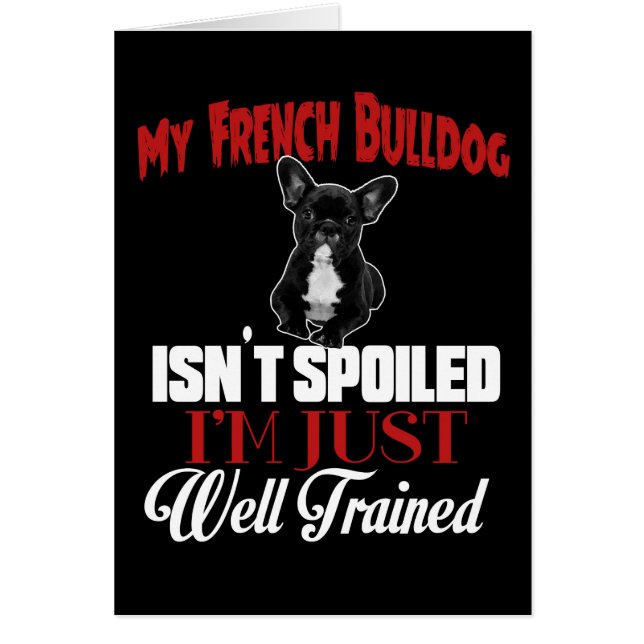 私のフランスのブルドッグは甘やかされていない (正面)