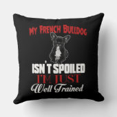 私のフランスのブルドッグは甘やかされていない クッション (裏面)