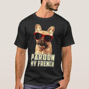 私のフランス語を許して フレンチブルドッグ 犬のユーモア Tシャツ