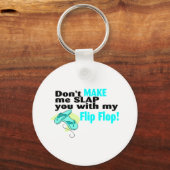私のフリップフロップであなたを平手打ちにしないで キーホルダー (正面)