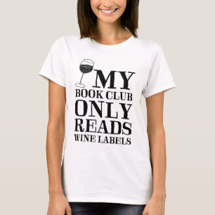 私のブッククラブはワインのラベルのTシャツだけを読みます Tシャツ