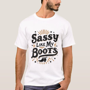 私のブーツのようにサッシーおもしろいカウボーイウェスタン Tシャツ