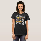 私のプードルは頭が切れる君の名誉学生より上だ Tシャツ (正面フル)
