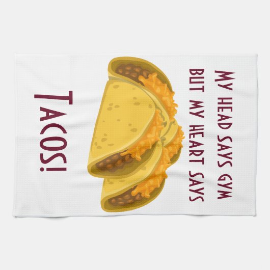 私のヘッドは体育館を言いますが、私のハートはタコスを言います キッチンタオル (横)