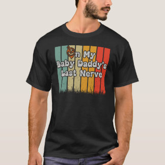 私のベビーでパパの最後の神経 Tシャツ