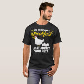 私のペットは朝食を作る、あなたのペットの湿布は Tシャツ (正面フル)