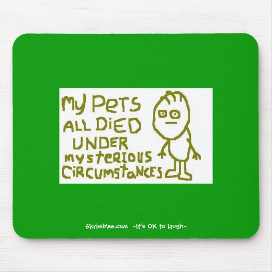 私のペットは神秘的な状況の下で完全に死にました マウスパッド (正面)