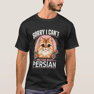私のペルシャン猫と予定が組めなくてごめんね ネコママ Tシャツ