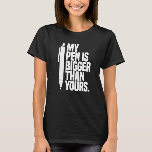 私のペンはあなたのことわざより大きい Tシャツ (正面)