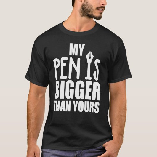 私のペンは君のペンより大きい Tシャツ (正面)