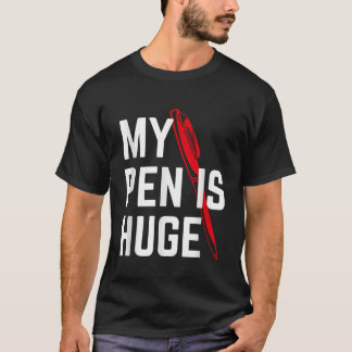 私のペンは大きな不快な皮肉なユーモアのデザイン Tシャツ