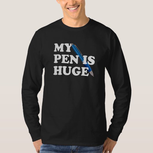 私のペンは巨大です ライター 著者 ユーモア 機転の利いた言葉 遊び Tシャツ (正面)