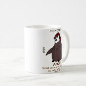 私のペンギンはあります… 怒って下さい!! コーヒーマグカップ (正面右)