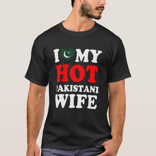 私のホットなパキスタンの妻、夫を愛しています Tシャツ (正面)