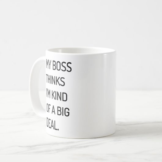 私のボスは私をですちょっと大事のコーヒー・マグ考えます コーヒーマグカップ (正面左)