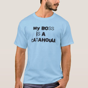 私のボスはCatahoulaです Tシャツ