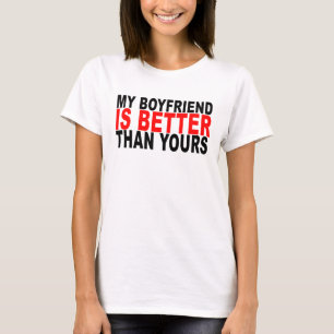 私のボーイフレンドはあなたのよりよいですTシャツ。.png Tシャツ