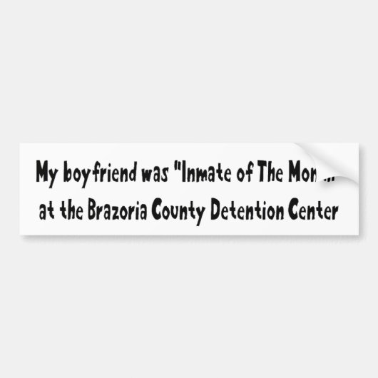 私のボーイフレンドは月の収容者でした バンパーステッカー (正面)