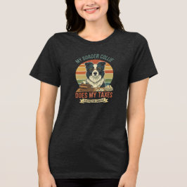 私のボーダーコリーは税金の計算をする トライブレンドＴシャツ