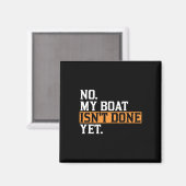 私のボートはまだ完了していない – ボーおもしろいト整備士Repai マグネット (正面/裏面)