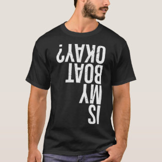 私のボートは大丈夫おもしろいかボートのギフトCanoeing Kayaki Tシャツ