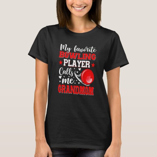 私のボーリングお気に入りのプレーヤーは私を祖母の母モテと呼ぶ Tシャツ (正面)