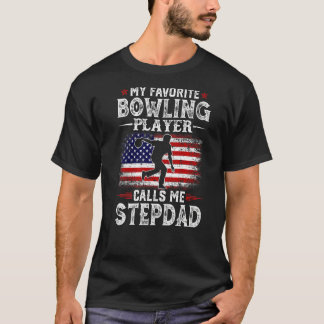 私のボーリングお気に入りのプレーヤーは私をStepdad Uと呼ぶ Tシャツ