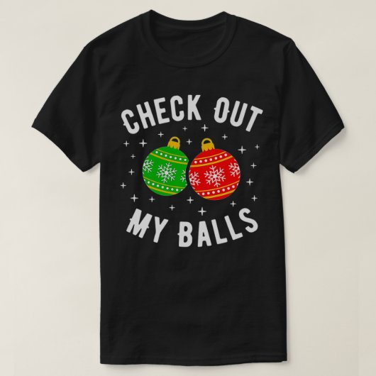 私のボールの汚いクリスマスおもしろいのジョークの予報をチェック Tシャツ (デザイン正面)