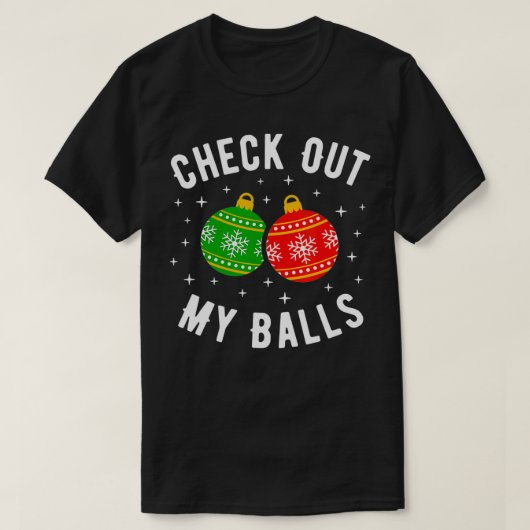 私のボールの汚いクリスマスおもしろいのジョークをチェック Tシャツ (デザイン正面)