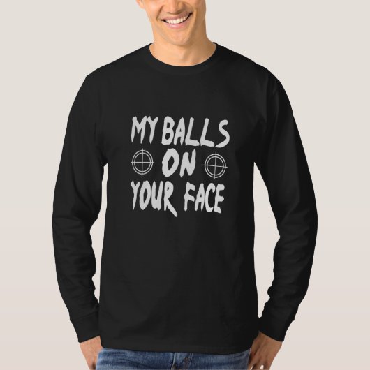 私のボールはあなたの顔ペイントボール Tシャツ (正面)