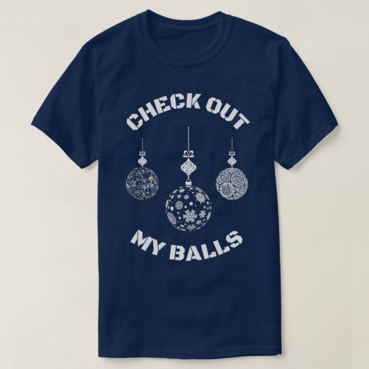 私のボールをチェックする失礼なクリスマス Tシャツ (デザイン正面)