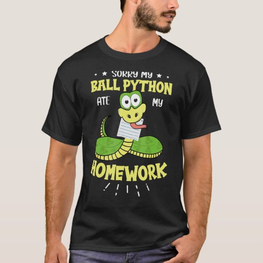 私のボールPython私の宿題ス食べネークボールPごめんなさい Tシャツ (正面)