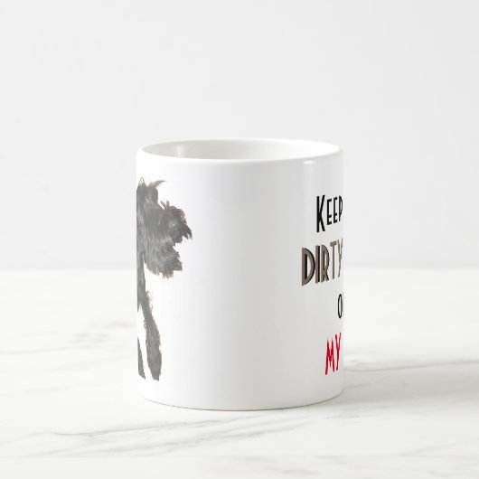 私のマグ-ジャイアント・シュナウザーを離れてあなたの汚れた手を保って下さい コーヒーマグカップ (中央)