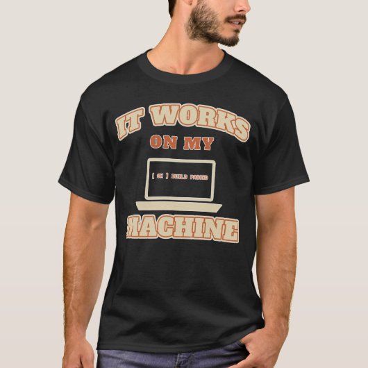 私のマシンでは動く Funny Coder Tシャツ (正面)