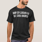私のママは全聞てこのドラマの悩み Tシャツ (正面)